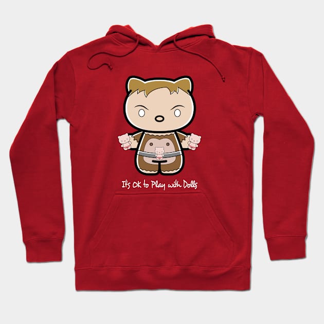 It's OK to Play with Dolls Hoodie by mattsinor